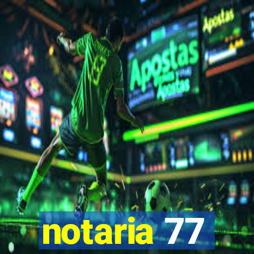 notaria 77