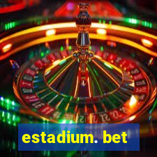 estadium. bet