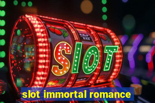 slot immortal romance