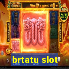 brtatu slot