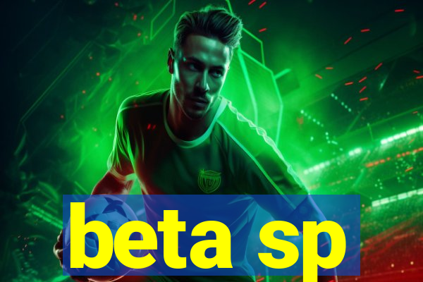 beta sp