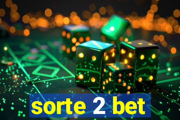 sorte 2 bet