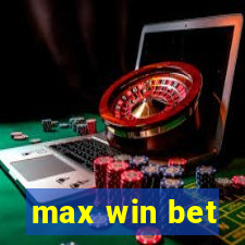 max win bet