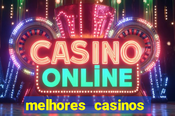 melhores casinos online com b贸nus de registo