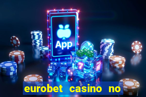 eurobet casino no deposit bonus