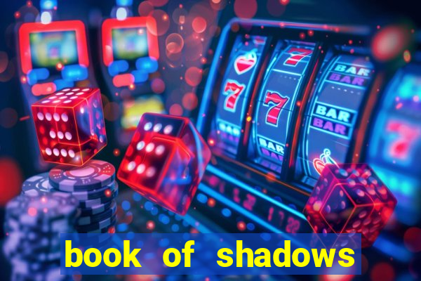 book of shadows slot free play