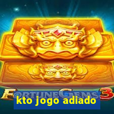 kto jogo adiado