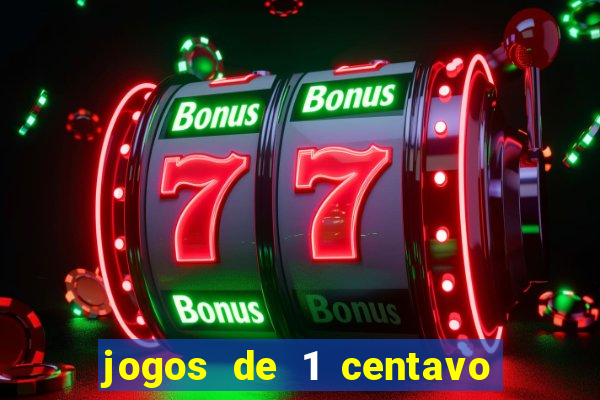 jogos de 1 centavo na betano