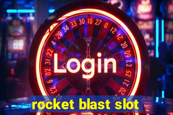 rocket blast slot