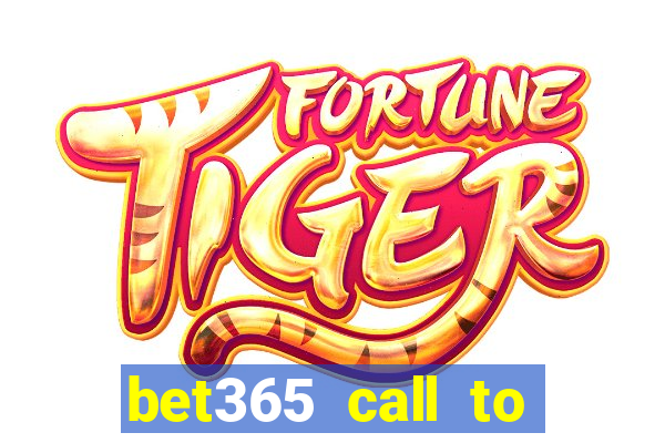 bet365 call to place a bet