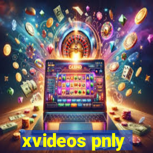 xvideos pnly