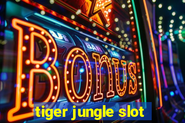 tiger jungle slot