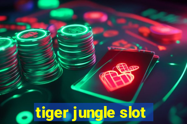 tiger jungle slot