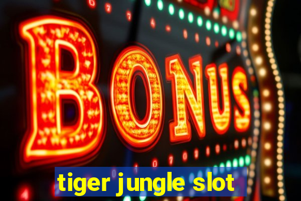 tiger jungle slot