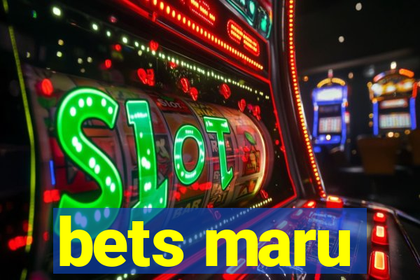 bets maru