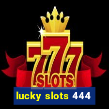 lucky slots 444