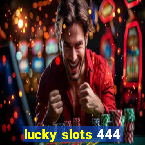 lucky slots 444