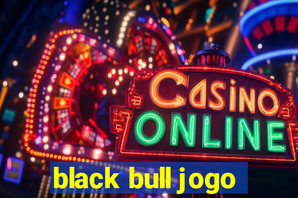 black bull jogo