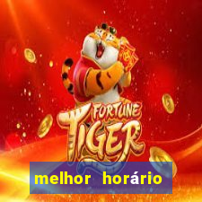 melhor horário para jogar fortune tiger no sabado