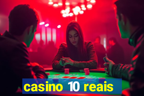 casino 10 reais