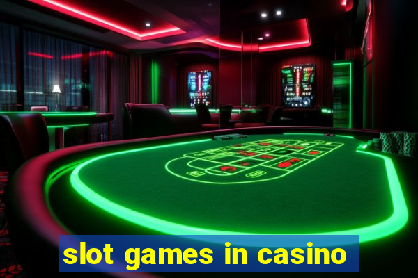 slot games in casino