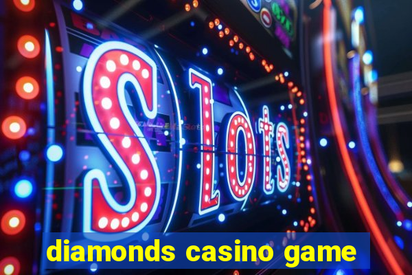 diamonds casino game