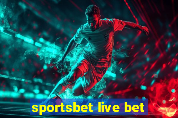 sportsbet live bet