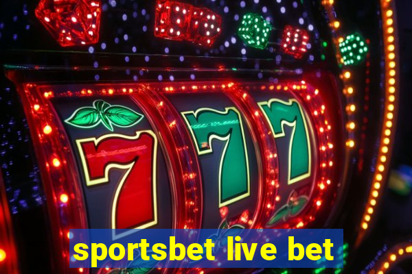 sportsbet live bet