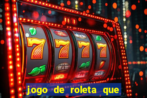 jogo de roleta que paga de verdade