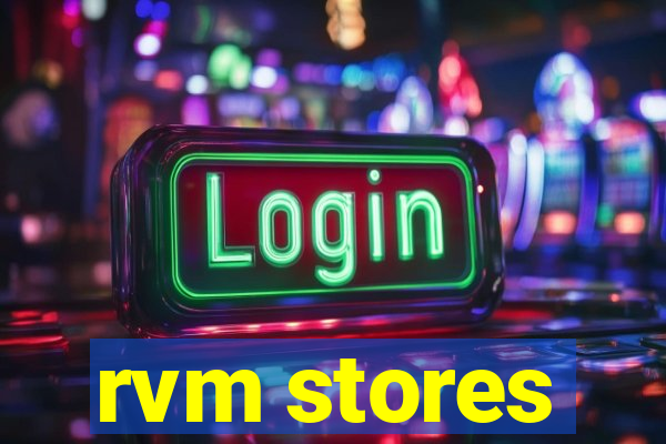 rvm stores