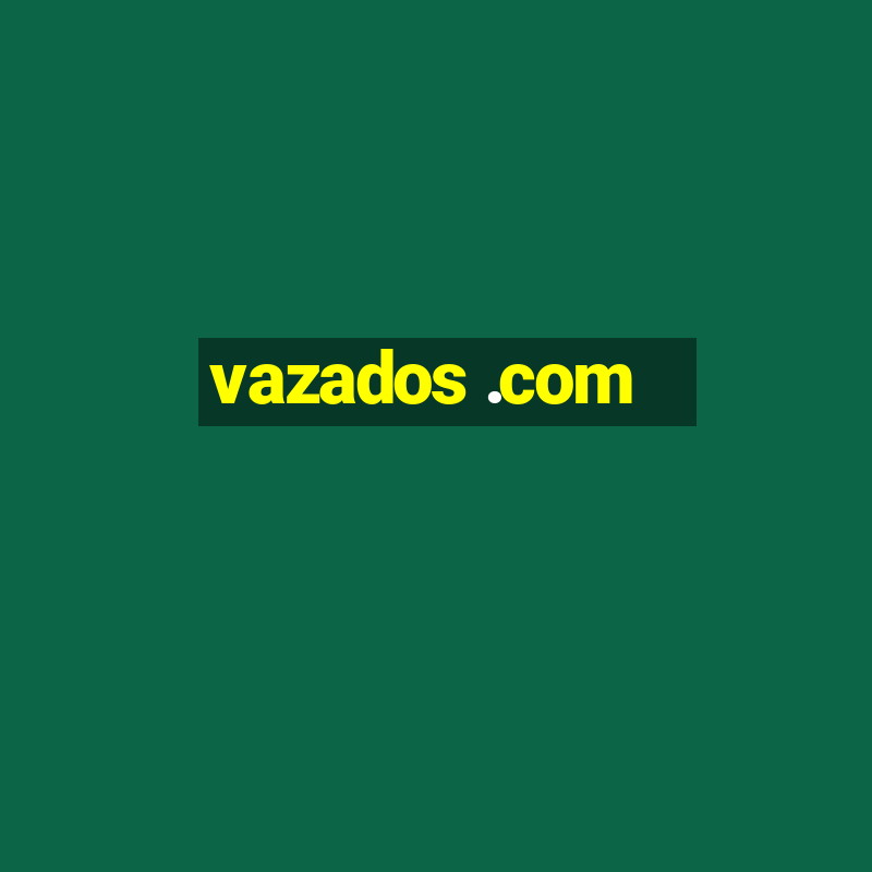 vazados .com