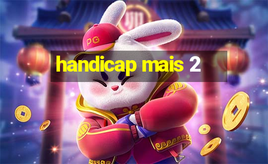 handicap mais 2