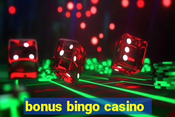 bonus bingo casino