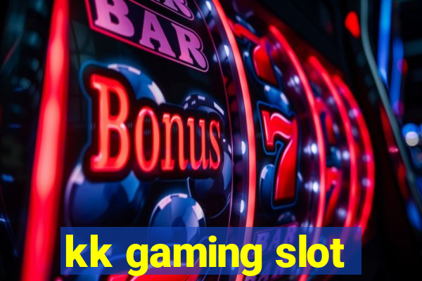 kk gaming slot