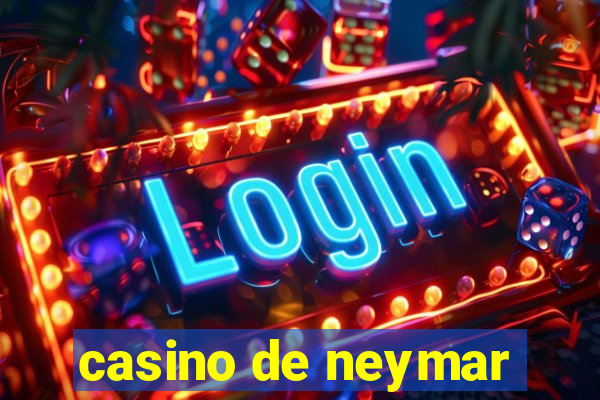 casino de neymar