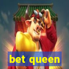 bet queen