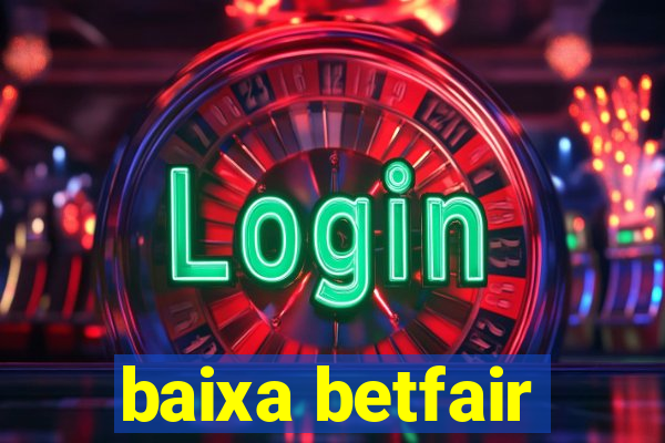 baixa betfair