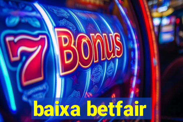 baixa betfair