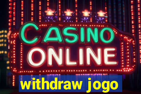 withdraw jogo