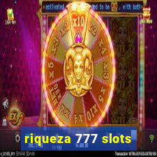 riqueza 777 slots