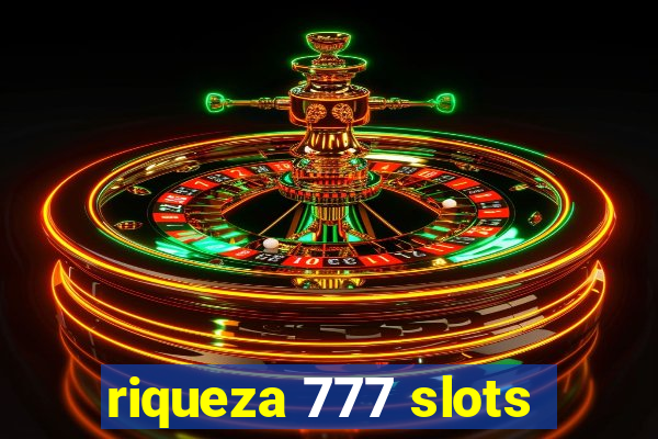 riqueza 777 slots