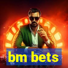 bm bets