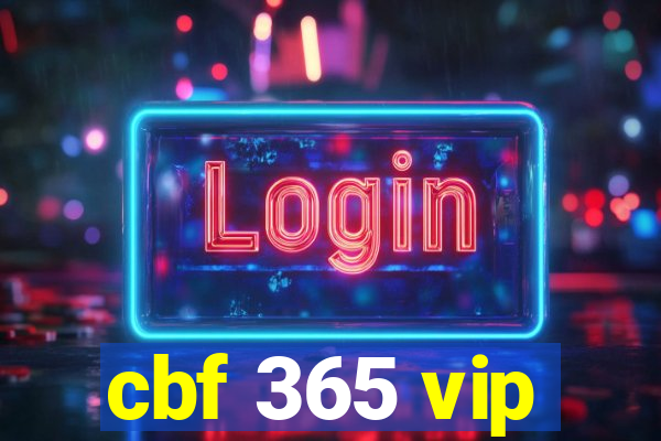 cbf 365 vip