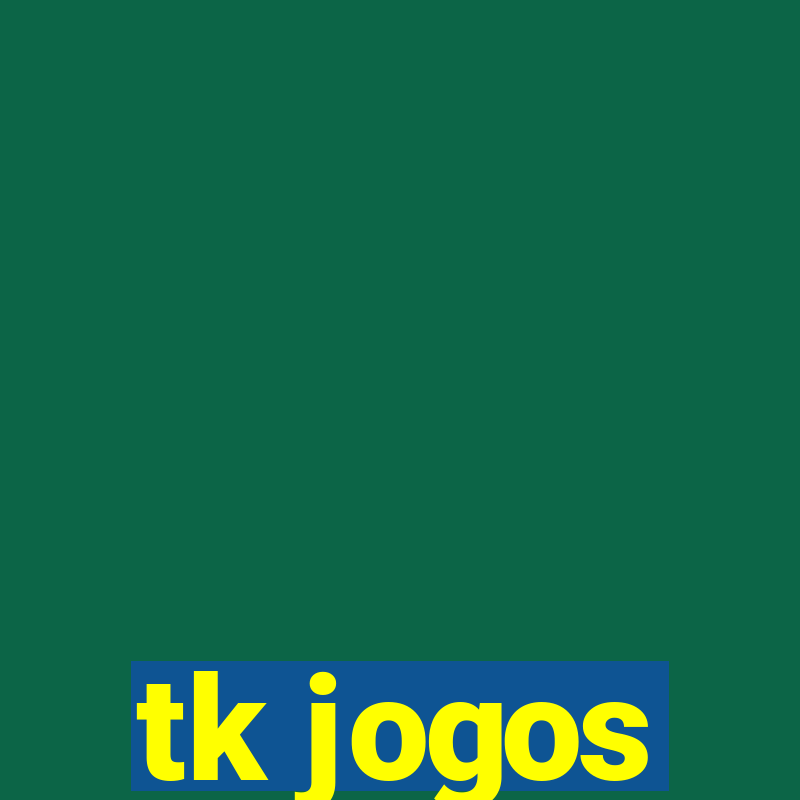 tk jogos