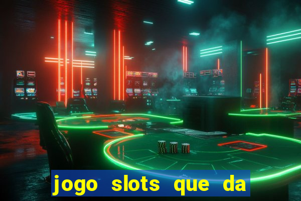 jogo slots que da bonus no cadastro