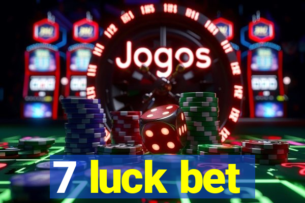 7 luck bet