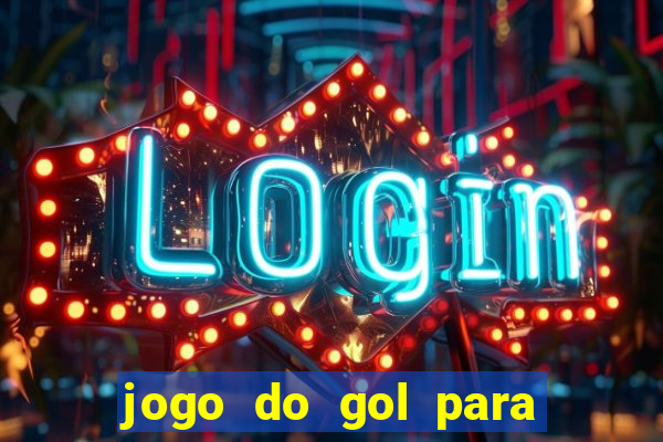 jogo do gol para ganhar dinheiro