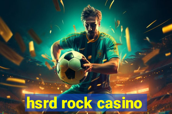 hsrd rock casino