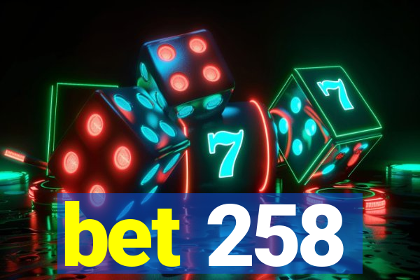 bet 258