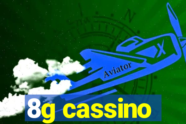 8g cassino